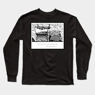 I dwell in possibility Long Sleeve T-Shirt